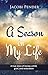 A Season in My Life: A true story of losing a child, grief, and restoration