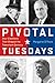 Pivotal Tuesdays: Four Elections That Shaped the Twentieth Century