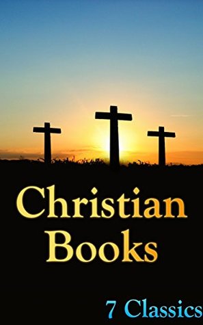 Christian Books: 7 Classics (Kindle Edition)