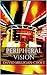 Peripheral Vision by David Milligan-Croft