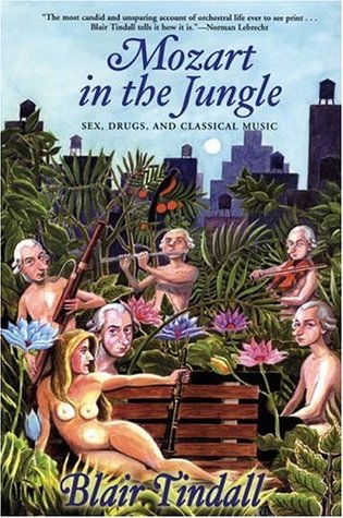 Mozart in the Jungle: Sex, Drugs, and Classical Music (Paperback)