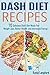 Dash Diet Recipes: 70 Delic...