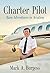 Charter Pilot: Rare Adventures In Aviation