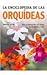La enciclopedia de las orquideas/The Complete Encyclopedia of... by Zdenek Jezek