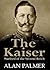 The Kaiser: War Lord of the...