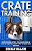 Crate Training: Crate Train...