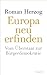 Europa neu erfinden: Vom Üb...