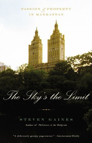 The Sky's the Limit: Passion and Property in Manhattan (Paperback)