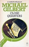 Close Quarters by Michael    Gilbert
