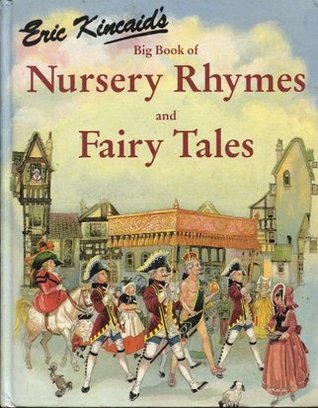 Eric Kincaid's Big Book of Nursery Rhymes and Fairy Tales (Hardcover)
