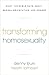 Transforming Homosexuality:...