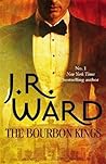 The Bourbon Kings by J.R. Ward