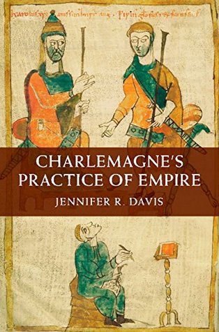 Charlemagne's Practice of Empire (Kindle Edition)