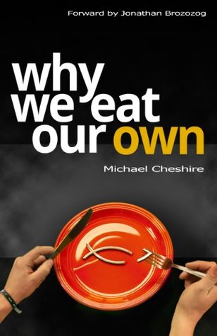 Why We Eat Our Own (Paperback)