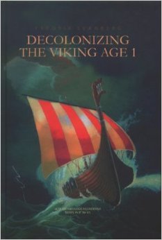 Decolonizing the Viking Age (Acta Archaeologica Lundensia Series in 8, 43)