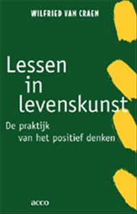 Lessen in levenskunst: De praktijk van het positief denken en de kunst van het genieten (Dutch Edition)