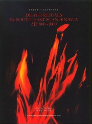 Death Rituals in South-East Scandinavia Ad 800-1000: Decolonizing the Viking Age (2) (Acta Archaeologica Lundensia Series in 4, 24)