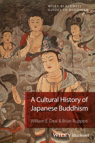 A Cultural History of Japanese Buddhism (Wiley-Blackwell Guides to Buddhism Book 1)