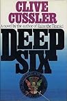 Deep Six by Clive Cussler Deep Six by Clive Cussler