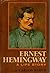 Ernest Hemingway by Carlos Baker