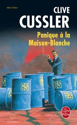 Panique à la Maison Blanche (Dirk Pitt, #7)