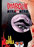 Diabolik Nero su nero vol. 8: La cupola