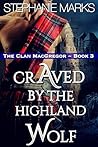 Craved by the Highland Wolf (The Clan MacGregor #3)