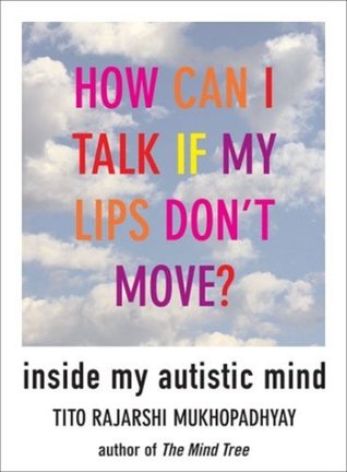 How Can I Talk If My Lips Don't Move: Inside My Autistic Mind (Hardcover)
