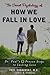 The Secret Psychology of How We Fall in Love: Dr. Paul's 9 Proven Steps to Lasting Love