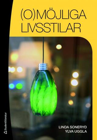 (O)möjliga livsstilar: Samhällsvetenskapliga perspektiv på individualiserat miljöansvar