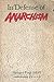 In Defense of Anarchism by Robert Paul Wolff