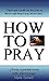 How to Pray by Mark Tossell