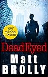 Dead Eyed by Matt Brolly
