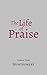 The Life of Praise