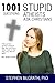 1001 Stupid Questions Atheists Ask Christians by Stephen McGrath