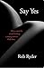 Say Yes by Rob Ryder