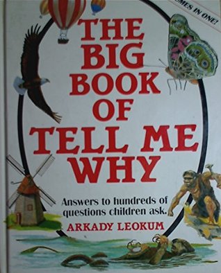 The Big Book of Tell Me Why: Answers to Hundreds of Questions Children Ask (Hardcover)