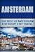 Amsterdam: The Best Of Amsterdam For Short Stay Travel (Short Stay Travel - City Guides Book 8)