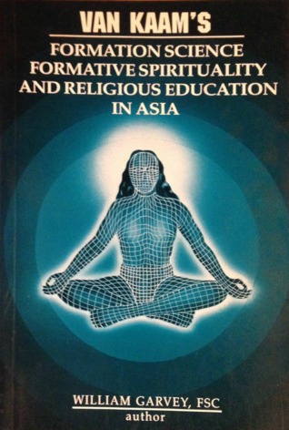 Van Kaam's formation science/formative spirituality and religious education in Asia