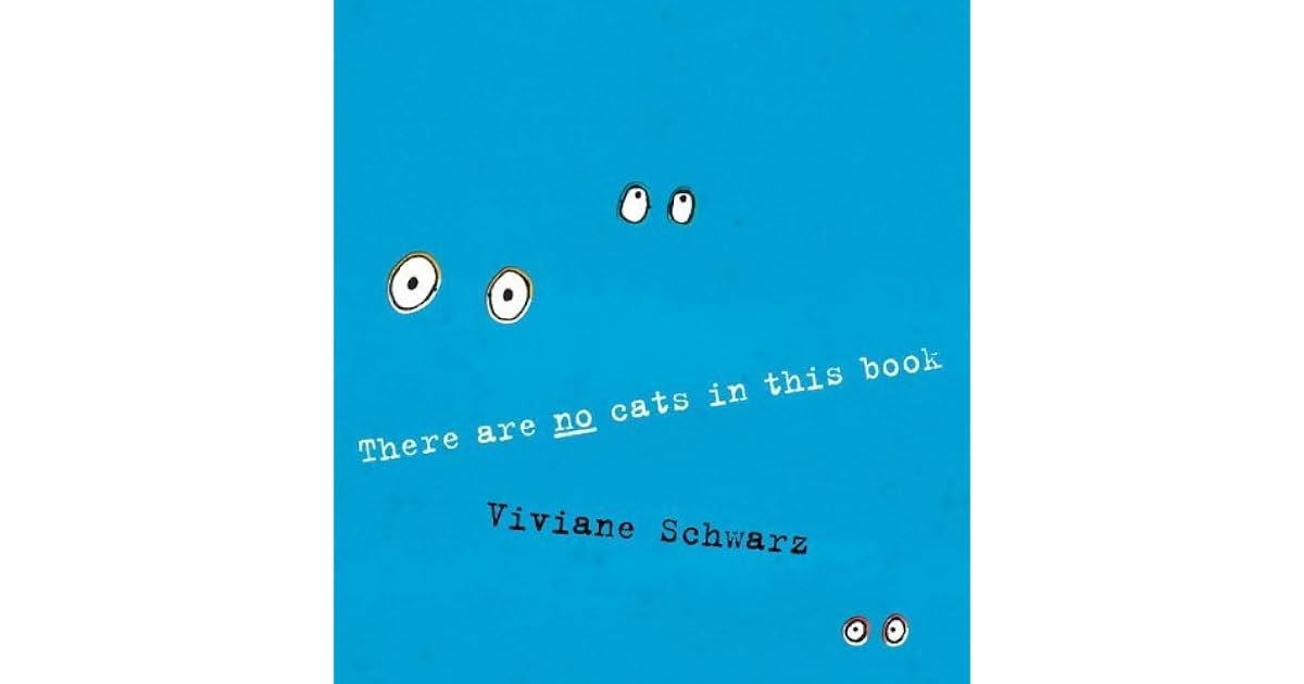 There Are No Cats in This Book by Viviane Schwarz
