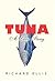 Tuna by Richard   Ellis