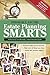 Estate Planning Smarts: A Practical, User-Friendly, Action-Oriented Guide