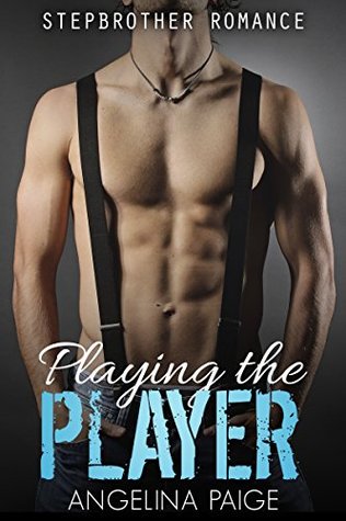 Romance: Playing the Player: A BBW Stepbrother Contemporary Romance (BBW Romance and Alpha males) (Bad Boy Alpha Romance) (Stepbrother Contemporary Romance)
