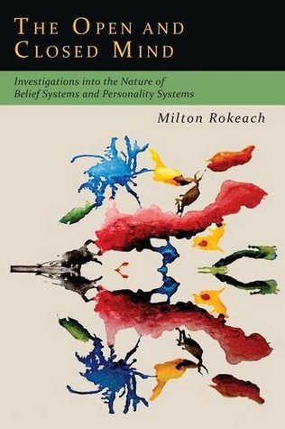 The Open and Closed Mind: Investigations into the Nature of Belief Systems and Personality Systems (Paperback)