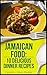 Jamaican Food: 10 Delicious Dinner Recipes