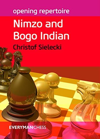 Opening Repertoire: Nimzo and Bogo Indian (Kindle Edition)