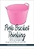Pink Bucket Thinking: A guide to choosing your day-to-day thoughts so that you get more of what you want in life!