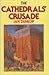 The Cathedrals' Crusade: Th...