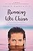 Running Like China: A memoir of a life interrupted by madness