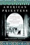 American Priestess: The Extraordinary Story of Anna Spafford and the American Colony in Jerusalem